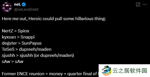 neL：Heroic可能会做一些啼笑皆非的事情，前ENCE阵容重聚